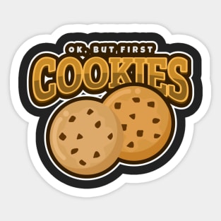 Ok but first cookies Sticker